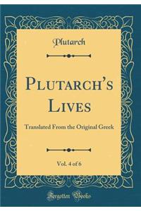 Plutarch's Lives, Vol. 4 of 6: Translated from the Original Greek (Classic Reprint)