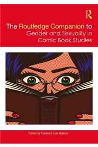 Routledge Companion to Gender and Sexuality in Comic Book Studies