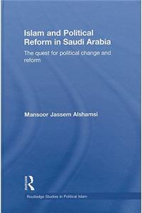 Islam and Political Reform in Saudi Arabia