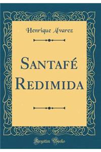 SantafÃ© Redimida (Classic Reprint)