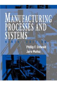 Manufacturing Processes and Systems