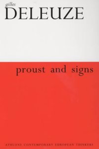 Proust and Signs (Athlone Contemporary European Thinkers)