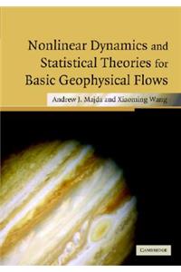 Nonlinear Dynamics and Statistical Theories for Basic Geophysical Flows