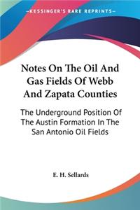 Notes On The Oil And Gas Fields Of Webb And Zapata Counties