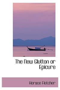 The New Glutton or Epicure