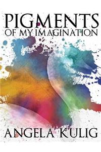 Pigments of My Imagination
