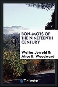 Bon-Mots of the Nineteenth Century