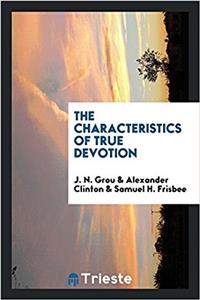THE CHARACTERISTICS OF TRUE DEVOTION