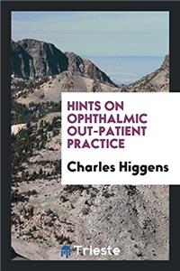 Hints on Ophthalmic Out-Patient Practice