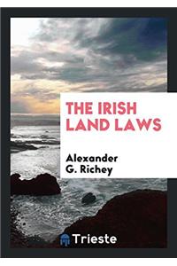 THE IRISH LAND LAWS