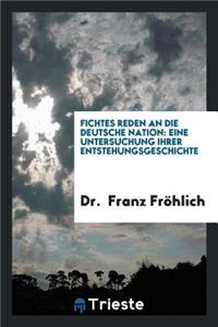 Fichtes Reden an Die Deutsche Nation