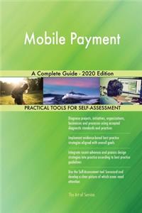 Mobile Payment A Complete Guide - 2020 Edition