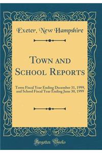 Town and School Reports: Town Fiscal Year Ending December 31, 1999, and School Fiscal Year Ending June 30, 1999 (Classic Reprint)