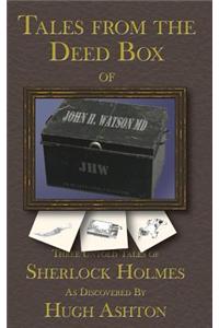 Tales from the Deed Box of John H. Watson MD: Three Untold Tales of Sherlock Holmes