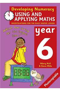 Using and Applying Maths: Year 6: Investigations for the Daily Maths Lesson (Developing Numeracy) Paperback