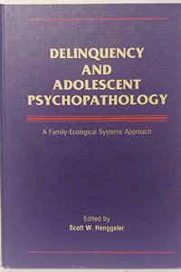 Delinquency and Adolescent Psychopathology