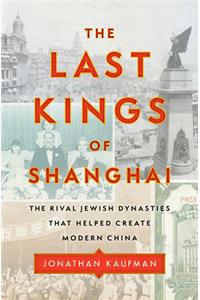 The Last Kings of Shanghai