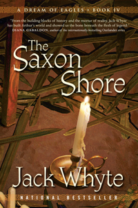 The Saxon Shore: A Dream of Eagles Book IV