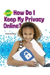 How Do I Keep My Privacy Online?