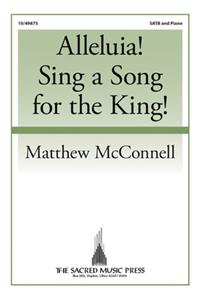 Alleluia! Sing A Song For The King!