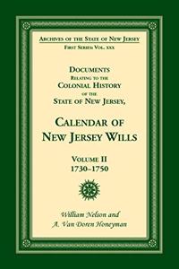 Documents Relating to the Colonial History of the State of New Jersey, Calendar of New Jersey Wills, Volume II, 1730-1750