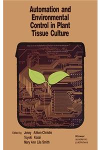 Automation and Environmental Control in Plant Tissue Culture