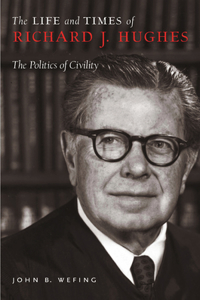 Life and Times of Richard J. Hughes