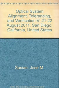 Optical System Alignment, Tolerancing, and Verification V