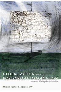 Globalization and the Post-Creole Imagination