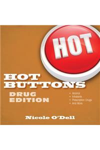 Hot Buttons Drug Edition