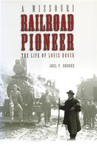 A Missouri Railroad Pioneer