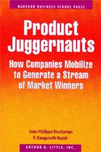 Product Juggernauts