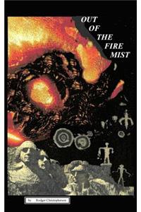 Out Of The Fire Mist