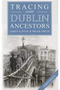 A Guide to Tracing Your Dublin Ancestors