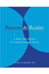 Pattern and Reality: A Brief Introduction to Creative Systems Theory