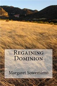 Regaining Dominion