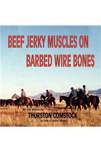 Beef Jerky Muscles on Barbed Wire Bones