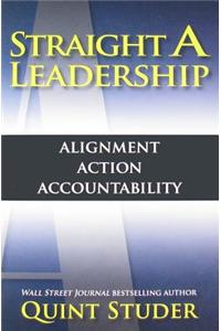 Straight a Leadership: Alignment, Action, Accountability
