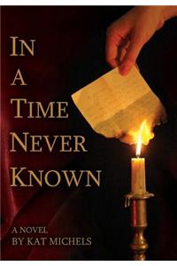 In a Time Never Known
