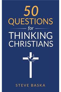 50 Questions for Thinking Christians