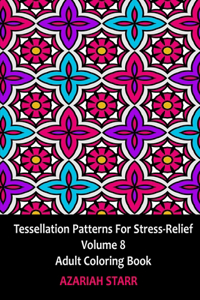 Tessellation Patterns for Stress-Relief Volume 8