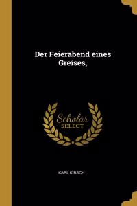 Der Feierabend eines Greises,
