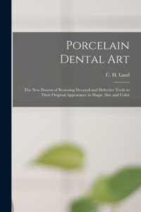 Porcelain Dental Art [microform]