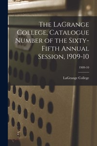 LaGrange College, Catalogue Number of the Sixty-Fifth Annual Session, 1909-10; 1909-10