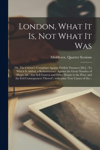 London, What It is, Not What It Was