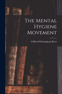 The Mental Hygiene Movement