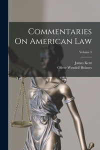 Commentaries On American Law; Volume 3