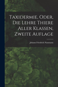 Taxidermie, oder, die Lehre Thiere Aller Klassen, zweite Auflage