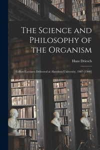 Science and Philosophy of the Organism