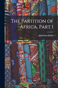 Partition of Africa, Part 1